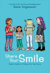 Share Your Smile: Raina's Guide to Telling Your Own Story Library ed. цена и информация | Книги для подростков и молодежи | 220.lv