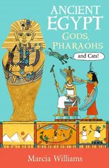 Ancient Egypt: Gods, Pharaohs and Cats! cena un informācija | Grāmatas pusaudžiem un jauniešiem | 220.lv