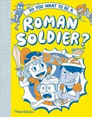 So you want to be a Roman soldier? cena un informācija | Grāmatas pusaudžiem un jauniešiem | 220.lv