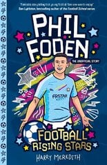 Football Rising Stars: Phil Foden cena un informācija | Grāmatas pusaudžiem un jauniešiem | 220.lv