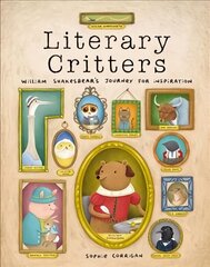 Literary Critters: William Shakesbear's Journey for Inspiration цена и информация | Книги для подростков и молодежи | 220.lv