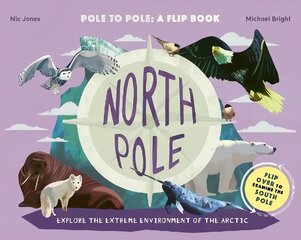 North Pole / South Pole: From Pole to Pole: a Flip Book цена и информация | Книги для подростков  | 220.lv