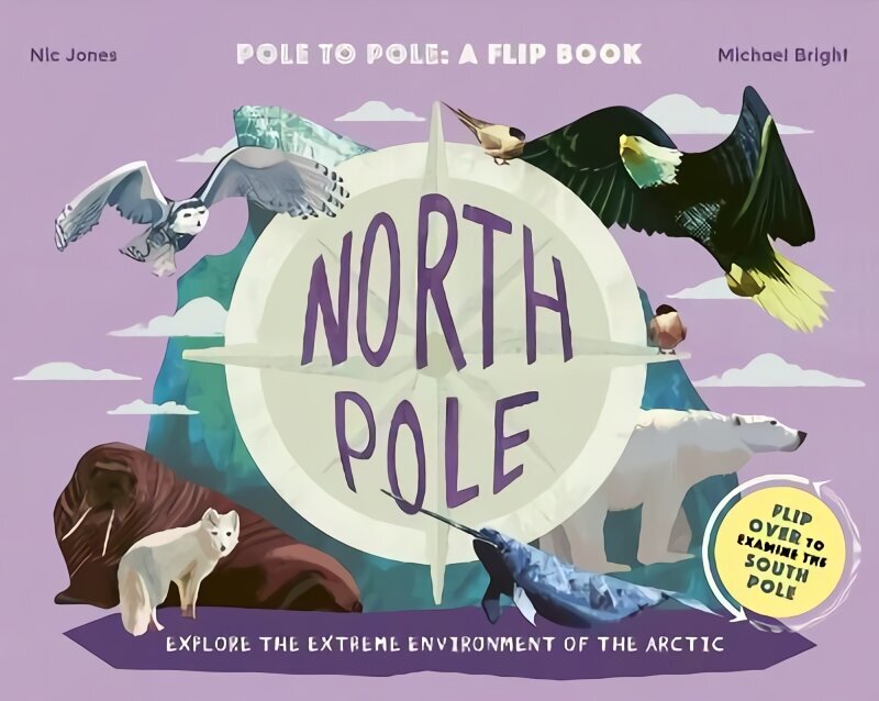 North Pole / South Pole: From Pole to Pole: a Flip Book cena un informācija | Grāmatas pusaudžiem un jauniešiem | 220.lv