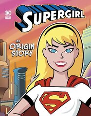 Supergirl: An Origin Story cena un informācija | Grāmatas pusaudžiem un jauniešiem | 220.lv
