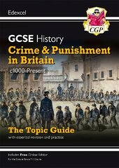 Grade 9-1 GCSE History Edexcel Topic Guide - Crime and Punishment in   Britain, c1000-Present цена и информация | Книги для подростков  | 220.lv