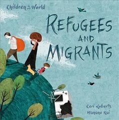 Children in Our World: Refugees and Migrants цена и информация | Книги для подростков и молодежи | 220.lv