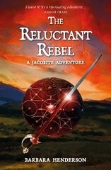 Reluctant Rebel: A Jacobite Novel цена и информация | Книги для подростков и молодежи | 220.lv