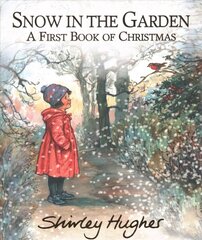 Snow in the Garden: A First Book of Christmas цена и информация | Книги для подростков и молодежи | 220.lv