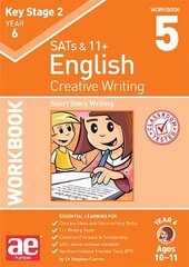 KS2 Creative Writing Workbook 5: Short Story Writing cena un informācija | Grāmatas pusaudžiem un jauniešiem | 220.lv