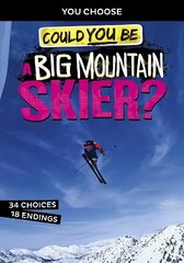 Could You Be a Big Mountain Skier? цена и информация | Книги для подростков и молодежи | 220.lv