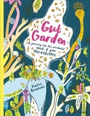 Gut Garden: A Journey into the Wonderful World of Your Microbiome cena un informācija | Grāmatas pusaudžiem un jauniešiem | 220.lv