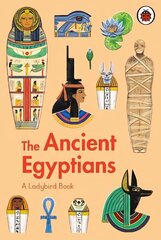 Ladybird Book: The Ancient Egyptians cena un informācija | Grāmatas pusaudžiem un jauniešiem | 220.lv