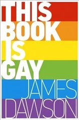 This Book is Gay цена и информация | Книги для подростков и молодежи | 220.lv