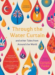 Through the Water Curtain and other Tales from Around the World cena un informācija | Grāmatas pusaudžiem un jauniešiem | 220.lv