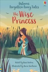 Forgotten Fairy Tales: The Wise Princess цена и информация | Книги для подростков и молодежи | 220.lv