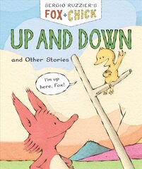 Fox & Chick: Up and Down: And Other Stories cena un informācija | Grāmatas pusaudžiem un jauniešiem | 220.lv