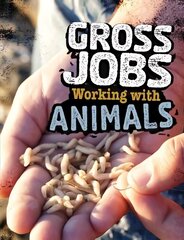 Gross Jobs Working with Animals цена и информация | Книги для подростков и молодежи | 220.lv