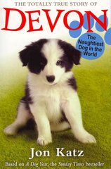 Totally True Story of Devon The Naughtiest Dog in the World цена и информация | Книги для подростков и молодежи | 220.lv