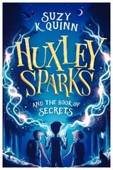 Huxley Sparks and the Book of Secrets цена и информация | Книги для подростков и молодежи | 220.lv