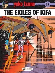 Yoko Tsuno Vol. 17: The Exiles Of Kifa cena un informācija | Grāmatas pusaudžiem un jauniešiem | 220.lv