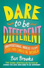 Dare to be Different: Inspirational Words from People Who Changed the World цена и информация | Книги для подростков  | 220.lv