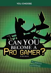 Can You Become a Pro Gamer?: An Interactive Adventure cena un informācija | Grāmatas pusaudžiem un jauniešiem | 220.lv