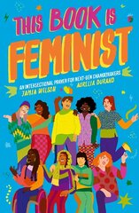 This Book Is Feminist: An Intersectional Primer for Next-Gen Changemakers, Volume 3 cena un informācija | Grāmatas pusaudžiem un jauniešiem | 220.lv