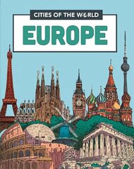 Cities of the World: Cities of Europe Illustrated edition цена и информация | Книги для подростков и молодежи | 220.lv