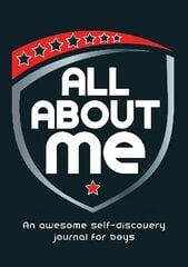 All About Me: An Awesome Self-Discovery Journal for Boys cena un informācija | Grāmatas pusaudžiem un jauniešiem | 220.lv