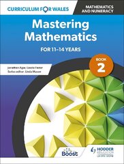 Curriculum for Wales: Mastering Mathematics for 11-14 years: Book 2 цена и информация | Книги для подростков и молодежи | 220.lv