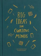 Big Ideas for Curious Minds: An Introduction to Philosophy цена и информация | Книги для подростков и молодежи | 220.lv