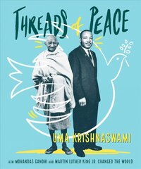 Threads of Peace: How Mohandas Gandhi and Martin Luther King Jr. Changed the World Reprint цена и информация | Книги для подростков и молодежи | 220.lv