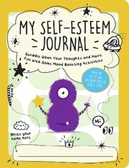 My Self-Esteem Journal: Scribble Down Your Thoughts and Have Fun with Some Mood-Boosting Activities цена и информация | Книги для подростков  | 220.lv