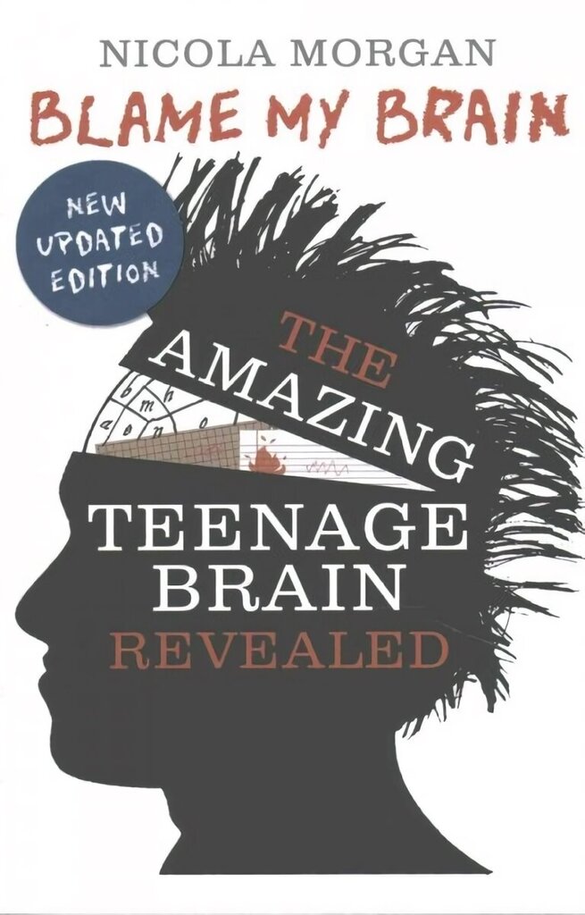 Blame My Brain: the Amazing Teenage Brain Revealed Revised edition cena un informācija | Grāmatas pusaudžiem un jauniešiem | 220.lv