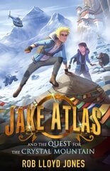 Jake Atlas and the Quest for the Crystal Mountain цена и информация | Книги для подростков и молодежи | 220.lv