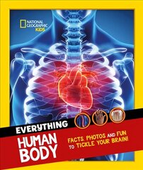 Everything: Human Body: Eye-Opening Facts and Photos to Tickle Your Brain! cena un informācija | Grāmatas pusaudžiem un jauniešiem | 220.lv