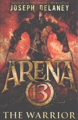 Arena 13: The Warrior цена и информация | Книги для подростков и молодежи | 220.lv