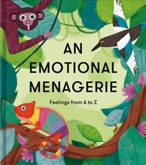 Emotional Menagerie: Feelings from A-Z цена и информация | Книги для подростков и молодежи | 220.lv