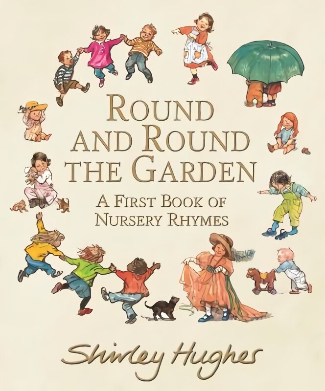 Round and Round the Garden: A First Book of Nursery Rhymes цена и информация | Grāmatas pusaudžiem un jauniešiem | 220.lv