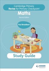 Cambridge Primary Revise for Primary Checkpoint Mathematics Study Guide 2nd   edition цена и информация | Книги для подростков и молодежи | 220.lv