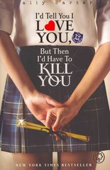 Gallagher Girls: I'd Tell You I Love You, But Then I'd Have To Kill You: Book 1 cena un informācija | Grāmatas pusaudžiem un jauniešiem | 220.lv