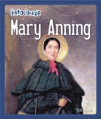 Info Buzz: Famous People Mary Anning Illustrated edition цена и информация | Книги для подростков и молодежи | 220.lv