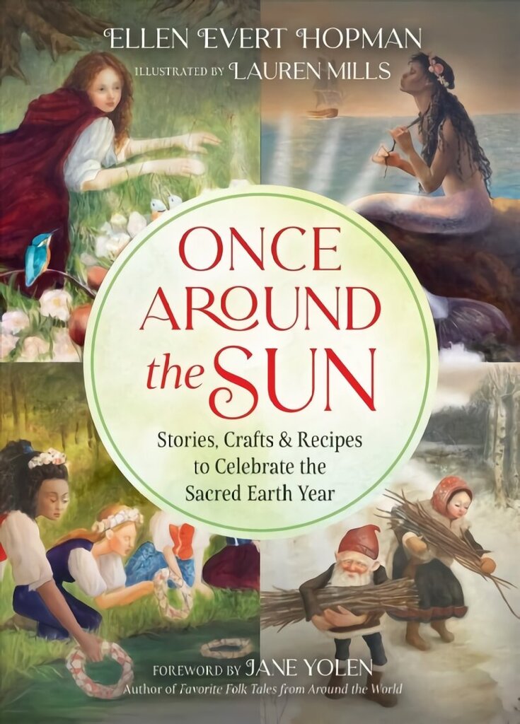 Once Around the Sun: Stories, Crafts, and Recipes to Celebrate the Sacred Earth Year cena un informācija | Grāmatas pusaudžiem un jauniešiem | 220.lv