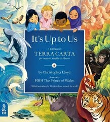 It's Up to Us: A Children's Terra Carta for Nature, People and Planet цена и информация | Книги для подростков и молодежи | 220.lv