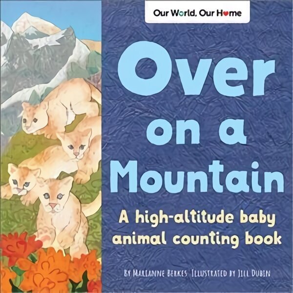 Over on a Mountain: A high-altitude baby animal counting book цена и информация | Grāmatas pusaudžiem un jauniešiem | 220.lv