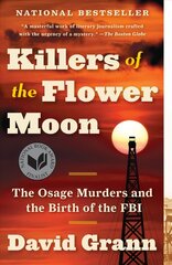 Killers of the Flower Moon: The Osage Murders and the Birth of the FBI цена и информация | Биографии, автобиогафии, мемуары | 220.lv