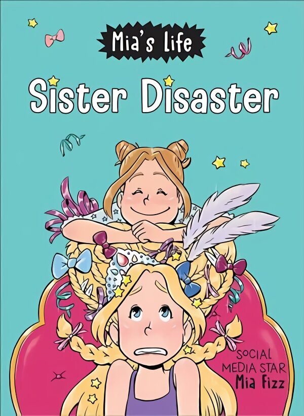Mia's Life: Sister Disaster! цена и информация | Grāmatas pusaudžiem un jauniešiem | 220.lv
