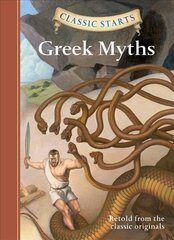 Classic Starts (R): Greek Myths: Greek Myths Abridged edition cena un informācija | Grāmatas pusaudžiem un jauniešiem | 220.lv