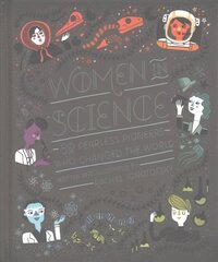 Women in Science: 50 Fearless Pioneers Who Changed the World цена и информация | Книги для подростков и молодежи | 220.lv