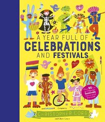 Year Full of Celebrations and Festivals: Over 90 fun and fabulous festivals from around the world! New Edition, Volume 6 cena un informācija | Grāmatas pusaudžiem un jauniešiem | 220.lv